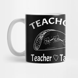 Teacher Love Tacos - White Mug